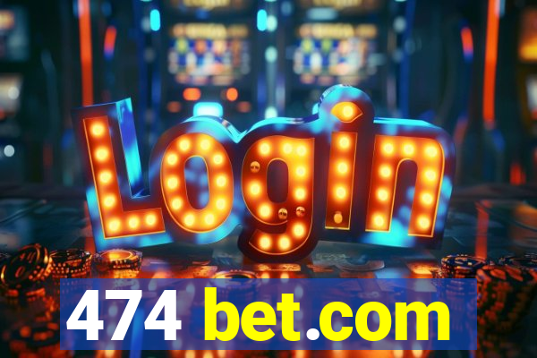 474 bet.com